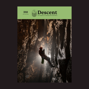 Descent 310 cover - Mike Wise on the Second Pitch in Longwood Valley Sink, Mendip Photo: Mark Burkey